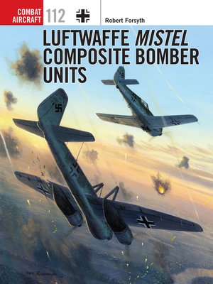 cover image of Luftwaffe Mistel Composite Bomber Units